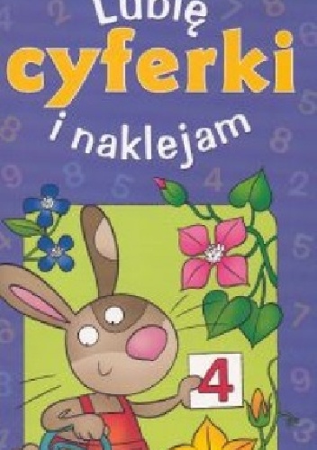 Okładka: Anna Podgórska - Lubię i naklejam cyferki. 7 lat