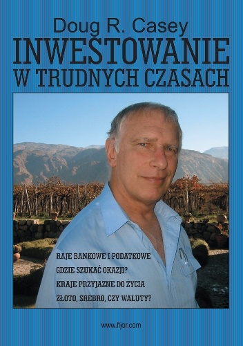 Okładka: Doug R. Casey - Inwestowanie w trudnych czasach