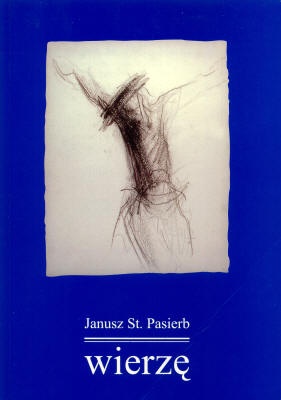 Okładka: Janusz Stanisław Pasierb - Wierzę