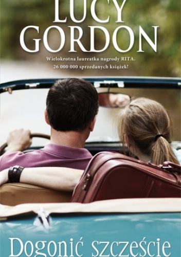 Okładka: Lucy Gordon - Dogonić szczęście