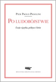 Okładka: Pier Paolo Pasolini - Po ludobójstwie. Eseje o języku, polityce i kinie