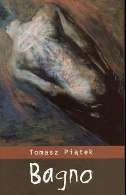 Okładka: Tomasz Piątek - Bagno