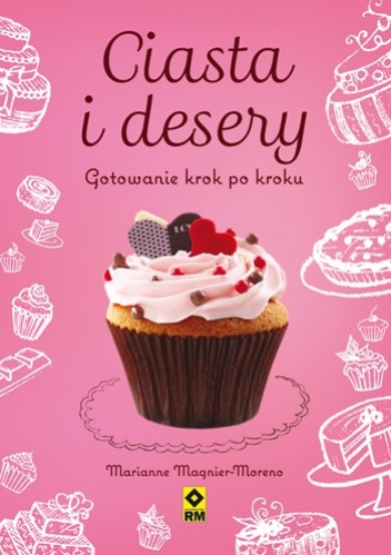 Okładka: Marianne Magnier-Moreno - Ciasta i desery. Gotowanie krok po kroku