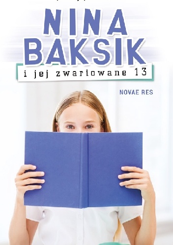 Okładka: Patrycja Koza - Nina Baksik i jej zwariowane 13