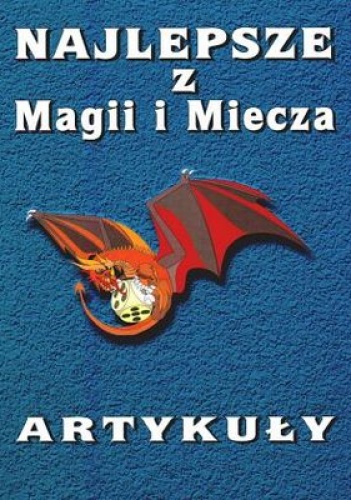 Okładka:  Redakcja magazynu Magia i Miecz - Najlepsze z Magii i Miecza. Artykuły