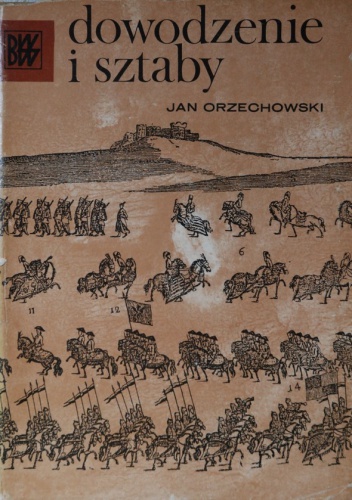 Okładka: Jan Orzechowski - Dowodzenie i sztaby