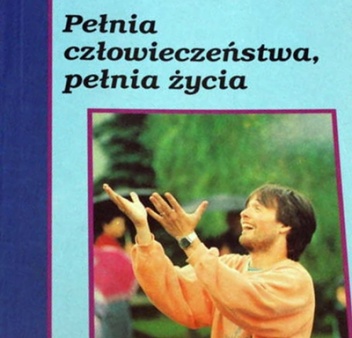 Okładka: John Joseph Powell - Pełnia człowieczeństwa, pełnia życia