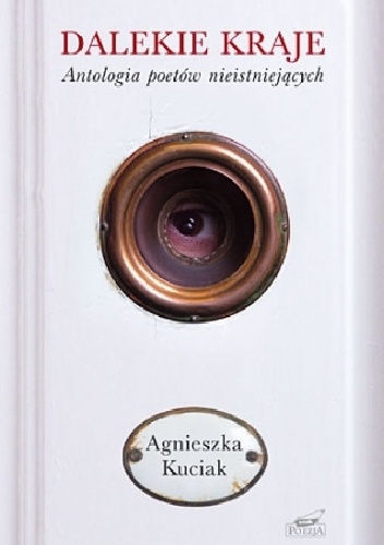 Okładka: Agnieszka Kuciak - Dalekie kraje. Antologia poetów nieistniejących
