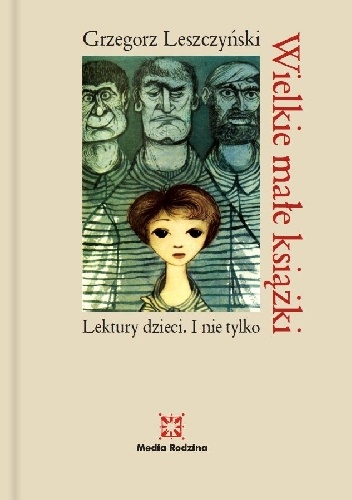 Okładka: Grzegorz Leszczyński - Wielkie małe książki. Lektury dzieci i nie tylko