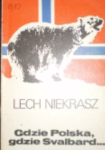 Okładka: Lech Z. Niekrasz - Gdzie Polska, gdzie Svalbard...