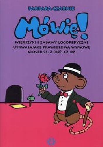 Okładka: Barbara Czarnik - Mówię! Wierszyki i zabawy logopedyczne