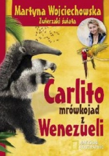 Okładka: Martyna Wojciechowska - Carlito mrówkojad z Wenezueli