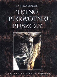 Okładka: Jan Walencik - Tętno pierwotnej puszczy