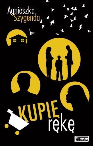 Okładka: Agnieszka Szygenda - Kupię rękę