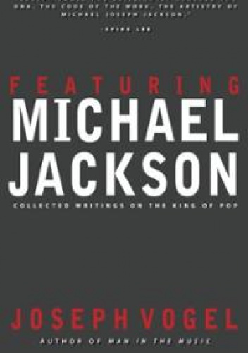 Okładka: Joseph Vogel - Featuring Michael Jackson. Collected Writings on the King of Pop
