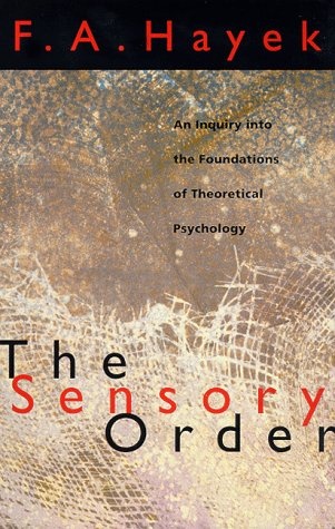 Okładka: Friedrich August von Hayek - The Sensory Order. An Inquiry into the Foundations of Theoretical Psychology