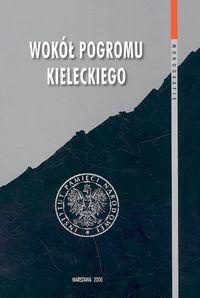 Okładka: Łukasz Kamiński (historyk) - Wokół pogromu kieleckiego t. 1