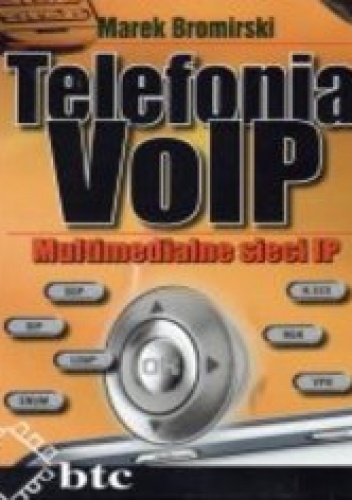 Okładka: Marek Bromiński - Telefonia VoIP. Multimedialne sieci IP