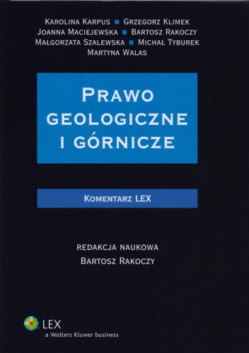 Okładka:  praca zbiorowa - Prawo geologiczne i górnicze. Komentarz