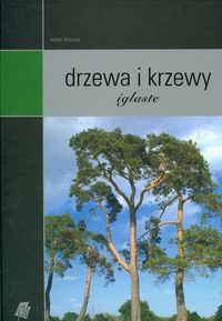 Okładka: Adam Marosz - Drzewa i krzewy iglaste