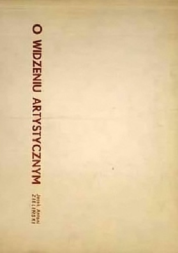 Okładka: Jacek Antoni Zieliński - O widzeniu artystycznym