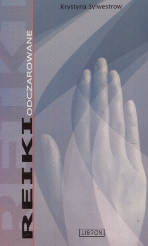Okładka: Krystyna Sylwestrow - Reiki odczarowane