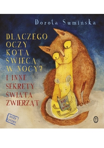 Okładka: Dorota Sumińska - Dlaczego oczy kota świecą w nocy? I inne sekrety świata zwierząt