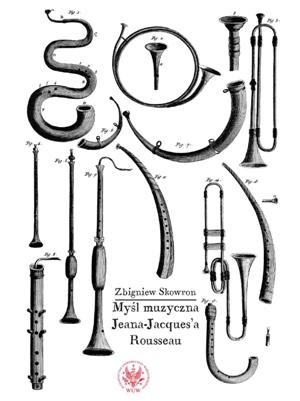 Okładka: Zbigniew Skowron - Myśl muzyczna Jeana-Jacques'a Rousseau
