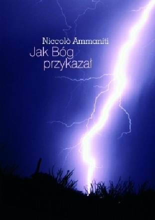 Okładka: Niccolo Ammaniti - Jak Bóg przykazał
