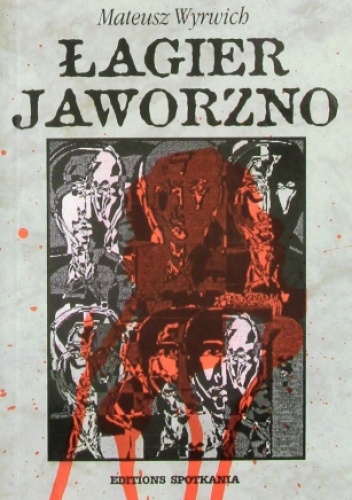 Okładka: Mateusz Wyrwich - Łagier Jaworzno. Z dziejów czerwonego terroru