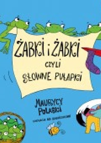 Okładka: Maurycy Polaski - Żabki i żabki czyli słowne pułapki