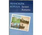 Okładka: Franciszek Kotula - Tamten Rzeszów czyli wędrówka po zakątkach i historii miasta