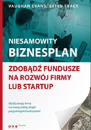 Okładka: Brian Tracy - Niesamowity biznesplan. Zdobądź fundusze na rozwój firmy lub startup
