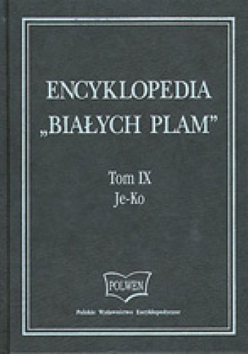 Okładka:  praca zbiorowa - Encyklopedia "Białych Plam"  Tom IX Je-Ko