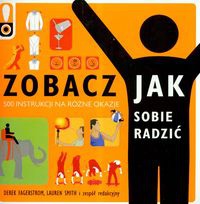 Okładka: Derek Fagerstrom - Zobacz jak sobie radzić. 500 instrukcji na różne okazje