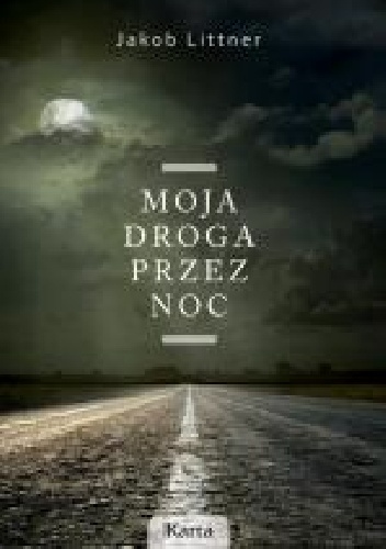 Okładka: Jakob Littner - Moja droga przez noc