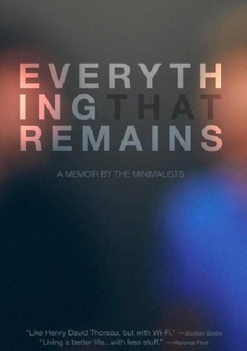 Okładka: Joshua Fields Millburn - Everything That Remains. A Memoir by The Minimalists