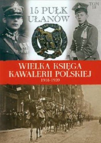 Okładka:  praca zbiorowa - 15 Pułk Ułanów Poznańskich