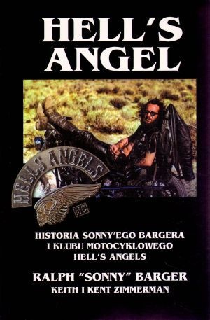 Okładka: Ralph Barger - Hell's Angel. Historia Sonny’ego Bargera i klubu motocyklowego Hell’s Angels