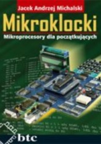 Okładka: Jacekandrzej Michalski - Mikroklocki. Mikroprocesory dla początkujących