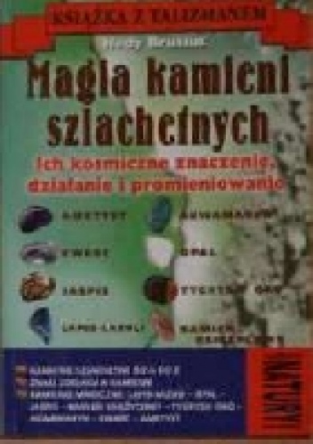 Okładka: Hedy Brusius - Magia kamieni szlachetnych. Ich kosmiczne znaczenie, działanie i promieniowanie.