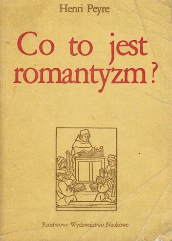 Okładka: Henri Peyre - Co to jest romantyzm?