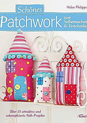 Okładka: Helen Philipps - Schönes Patchwork zum Selbermachen & Verschenken