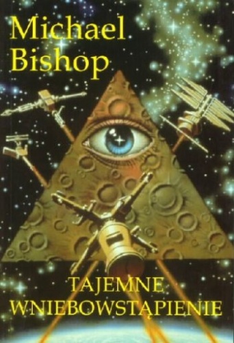 Okładka: Michael Bishop - Tajemne wniebowstąpienie  czyli Philip K. Dick niestety przestał żyć