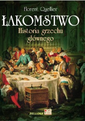 Okładka: Florent Quellier - Łakomstwo. Historia grzechu głównego