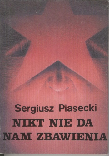 Okładka: Sergiusz Piasecki - Nikt nie da nam zbawienia