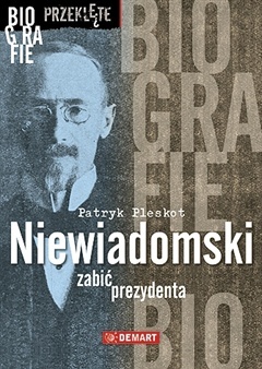 Okładka: Patryk Pleskot - Niewiadomski - zabić prezydenta