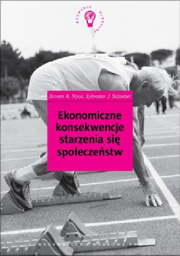 Okładka: Steven Nyce - Ekonomiczne konsekwencje starzenia się społeczeństw