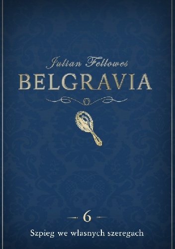 Okładka: Julian Fellowes - Belgravia. Szpieg we własnych szeregach