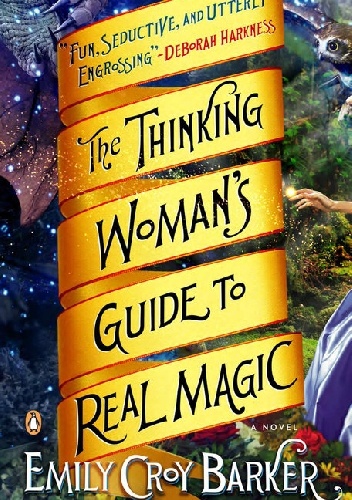 Okładka: Emily Croy Barker - The Thinking Woman's Guide to Real Magic